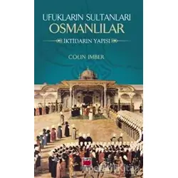 Ufukların Sultanları Osmanlılar - Colin İmber - Elips Kitap