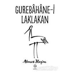 Gurebahane-i Laklakan - Ahmet Haşim - Tema Yayınları
