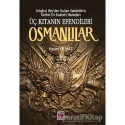 Üç Kıtanın Efendileri Osmanlılar - Hasan Yılmaz - Elips Kitap