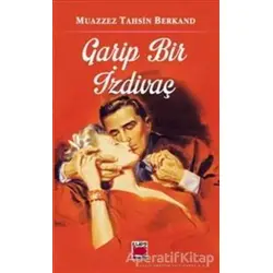 Garip Bir İzdivaç - Muazzez Tahsin Berkand - Elips Kitap