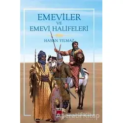 Emeviler ve Emevi Halifeleri - Hasan Yılmaz - Elips Kitap