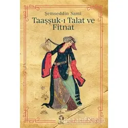Taaşşuk-ı Talat ve Fitnat - Şemseddin Sami - Tema Yayınları