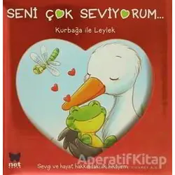 Seni Çok Seviyorum: Kurbağa ile Leylek - Kolektif - Net Çocuk Yayınları