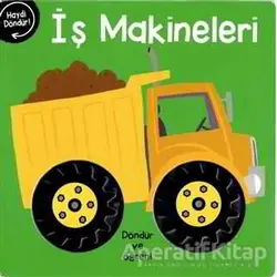 İş Makineleri - Döndür ve Öğren! - Kolektif - Net Çocuk Yayınları