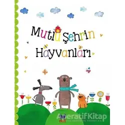 Mutlu Şehrin Hayvanları - Ayça Atçı - Net Çocuk Yayınları