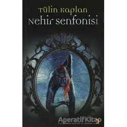 Nehir Senfonisi - Tülin Kaplan - Cinius Yayınları