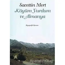 Köyüm Yurdum ve Almanya - Sacettin Mert - Cinius Yayınları