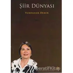 Şiir Dünyası - Yurdanur Demir - Cinius Yayınları