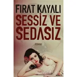 Sessiz ve Sedasız - Fırat Kayalı - Cinius Yayınları