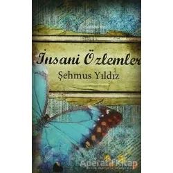 İnsani Özlemler - Şehmus Yıldız - Cinius Yayınları