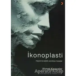 İkonoplasti - Ahmet Karacalar - Cinius Yayınları