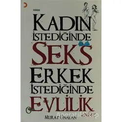 Kadın İstediğinde Seks Erkek İstediğinde Evlilik Olur - Murat Ünalan - Cinius Yayınları
