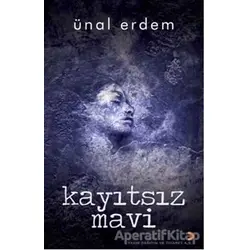 Kayıtsız Mavi - Ünal Erdem - Cinius Yayınları