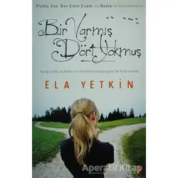 Bir Varmış Dört Yokmuş - Ela Yetkin - Cinius Yayınları