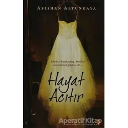 Hayat Acıtır - Aslıhan Altunkaya - Cinius Yayınları