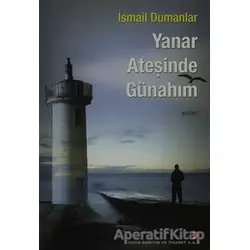 Yanar Ateşinde Günahım - İsmail Dumanlar - Cinius Yayınları