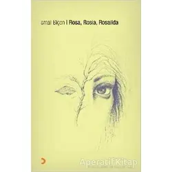 Rosa, Rosia, Rosailda - İsmail Biçen - Cinius Yayınları