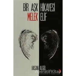 Bir Aşk Hikayesi Melek (Elif) - Hasan Algül - Cinius Yayınları