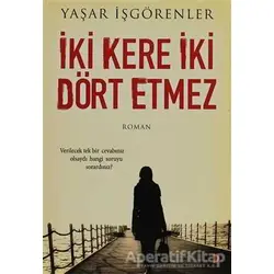 İki Kere İki Dört Etmez - Yaşar İşgörenler - Cinius Yayınları
