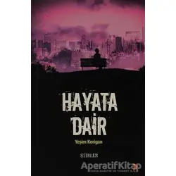 Hayata Dair - Yeşim Kerigan - Cinius Yayınları