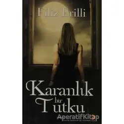 Karanlık Bir Tutku - Filiz Erilli - Cinius Yayınları