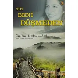 Tut Beni Düşmeden - Salim Kabasakal - Cinius Yayınları