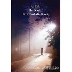 Her Kadın Bir Cümledir Bende - Ali Uslu - Cinius Yayınları