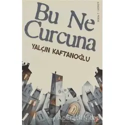 Bu Ne Curcuna - Yalçın Kaftanoğlu - Cinius Yayınları