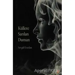 Küllere Sarılan Duman - Sevgül Eraslan - Cinius Yayınları