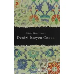 Denizi İsteyen Çocuk - Gönül Gençyılmaz - Cinius Yayınları