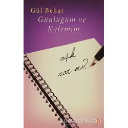 Günlüğüm ve Kalemim - Gül Behar - Cinius Yayınları