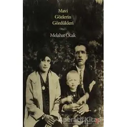 Mavi Gözlerin Gördükleri - Melahat Ocak - Cinius Yayınları