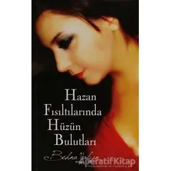 Hazan Fısıltılarında Hüzün Bulutları - Behna Yalçın - Cinius Yayınları