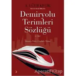 Demiryolu Terimleri Sözlüğü 2. Cilt - A. Uğur Keçik - Cinius Yayınları