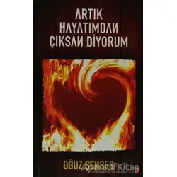 Artık Hayatımdan Çıksan Diyorum - Oğuz Şenses - Cinius Yayınları