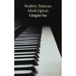 Beşikten Başlayan Müzik Eğitimi - Gürgün Say - Cinius Yayınları