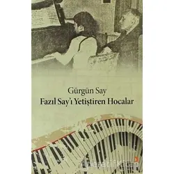 Fazıl Say’ı Yetiştiren Hocalar - Gürgün Say - Cinius Yayınları