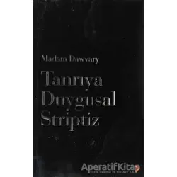 Tanrıya Duygusal Striptiz - Madam Dawvary - Cinius Yayınları