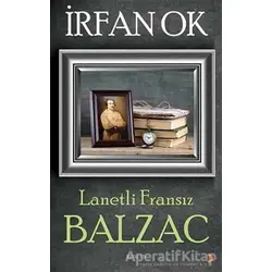 Lanetli Fransız Balzac - İrfan Ok - Cinius Yayınları