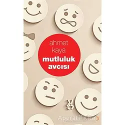 Mutluluk Avcısı - Ahmet Kaya - Cinius Yayınları