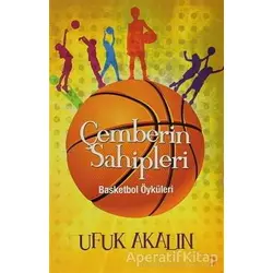 Çemberin Sahipleri - Ufuk Akalın - Cinius Yayınları