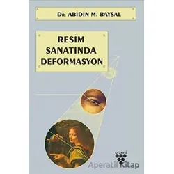 Resim Sanatında Deformasyon - Abidin M. Baysal - Urzeni Yayıncılık