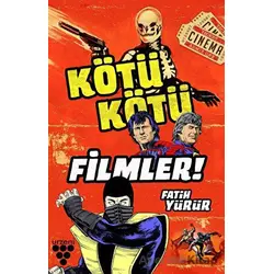 Kötü Kötü Filmler - Fatih Yürür - Urzeni Yayıncılık