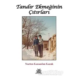 Tandır Ekmeğinin Çıtırları - Nurten Karaaslan Kazak - Artshop Yayıncılık