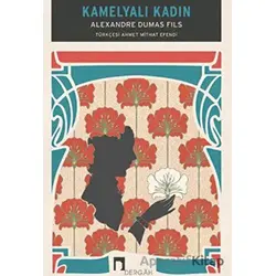 Kamelyalı Kadın - Alexandre Dumas Fils - Dergah Yayınları