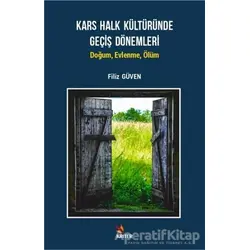 Kars Halk Kültüründe Geçiş Dönemleri - Filiz Güven - Kriter Yayınları