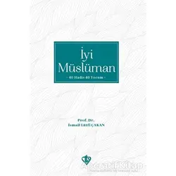İyi Müslüman - İsmail Lütfi Çakan - Türkiye Diyanet Vakfı Yayınları