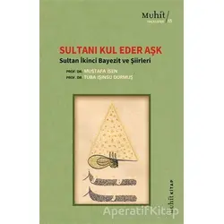 Sultanı Kul Eder Aşk - Mustafa İsen - Muhit Kitap