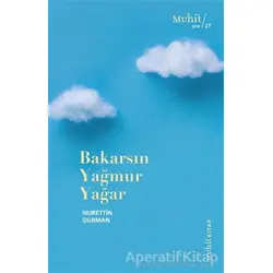Bakarsın Yağmur Yağar - Nurettin Durman - Muhit Kitap