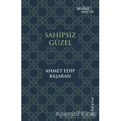 Sahipsiz Güzel - Ahmet Edip Başaran - Muhit Kitap
